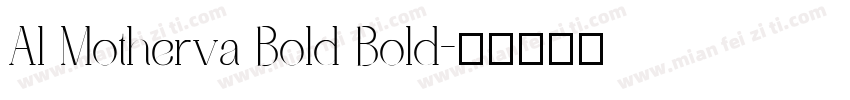 Al Motherva Bold Bold字体转换